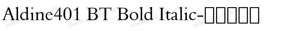 Aldine401 BT Bold Italic字体转换